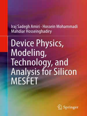 cover image of Device Physics, Modeling, Technology, and Analysis for Silicon MESFET